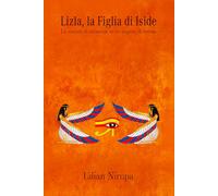 Lizla, la figlia di Iside: La nascita di un'anima in un impero in rovina