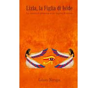 Lizla, la figlia di Iside: La nascita di un'anima in un impero in rovina