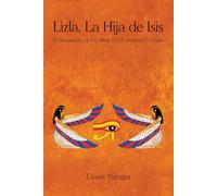 Lizla la Hija de Isis por Lilian Nirupa: El nacimiento de un alma en un imperio en ruinas