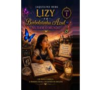 Lizy e a Borboletinha Azul: Mudam o Mundo