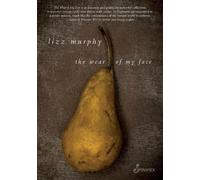 Lizz Murphy The Wear of My Face (Tascabile)