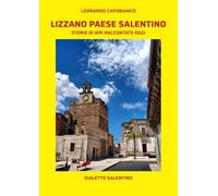 Lizzano Paese Salentino: Storie di ieri raccontate oggi