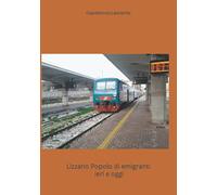 Lizzano Popolo di emigranti ieri e oggi
