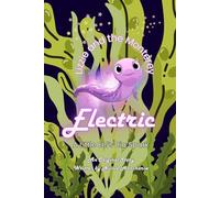 Lizzie and the Monterey Electric: A Little Eel's Big Spark