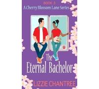 Lizzie Chantree The Eternal Bachelor (Tascabile) Cherry Blossom Lane