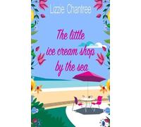 Lizzie Chantree The little ice cream shop by the sea (Tascabile)