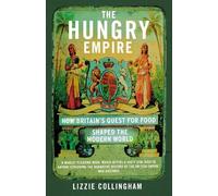 Lizzie Collingham The Hungry Empire (Tascabile)
