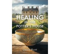 Lizzie Hunt Healing in the Potter's House (Tascabile)