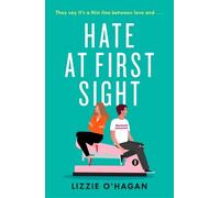 Lizzie O'Hagan Hate at First Sight: The UNMISSABLE enemies-to-lovers (Tascabile)