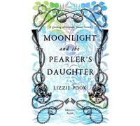 Lizzie Pook Moonlight and the Pearler's Daughter (Copertina rigida)