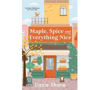 Lizzie Shane Maple, Spice, & Everything Nice (previously published a (Tascabile)