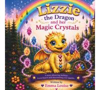 Lizzie the Dragon and Her Magic Crystals