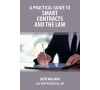 Lizzie Williams A Practical Guide to Smart Contracts and the Law (Tascabile)