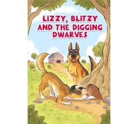 Lizzy, Blitzy, and the Digging Dwarves