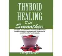 Lizzy Brown THYROID HEALING Diet Smoothie (Tascabile)
