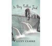 Lizzy Clarke A Boy Called Jack (Copertina rigida)