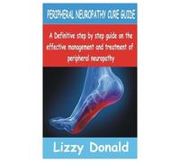 Lizzy Donald Peripheral Neuropathy Cure Guide (Tascabile)