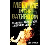 Lizzy Goodman Meet Me in the Bathroom (Copertina rigida)