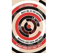 Lizzy Goodman Meet Me in the Bathroom (Tascabile)