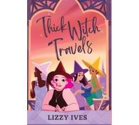 Lizzy Ives Thick Witch Travels (Copertina rigida)