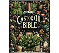 Lizzy Moore The Castor Oil Bible Unveiled (Tascabile)