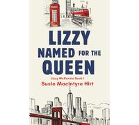 Lizzy Named for the Queen: Lizzy McKenzie Book 1