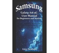 Lizzy Newland Samsung Galaxy A16 5G User Manual for Beginners and Se (Tascabile)