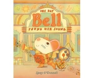 Lizzy O'Donnell The Day Bell Found Her Sound (Copertina rigida)