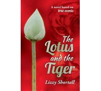 Lizzy Shortall The Lotus and the Tiger (Tascabile)