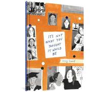 Lizzy Stewart It's Not What You Thought It Would Be (Copertina rigida)