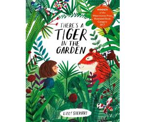Lizzy Stewart There's a Tiger in the Garden (Libro di cartone)