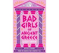 Lizzy Tiffin Bad Girls of Ancient Greece (Copertina rigida)