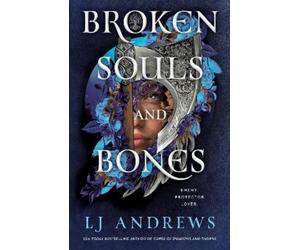 LJ Andrews Broken Souls and Bones (Copertina rigida)