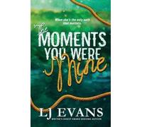 Lj Evans The Moments You Were Mine (Copertina rigida)