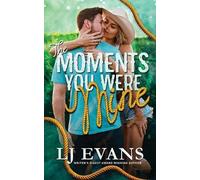 Lj Evans The Moments You Were Mine (Tascabile)