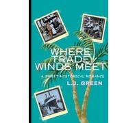 Lj Green Where Trade Winds Meet (Tascabile)