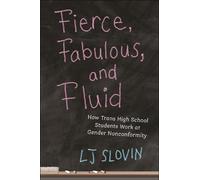 LJ Slovin Fierce, Fabulous, and Fluid (Tascabile) Critical Perspectives on Youth