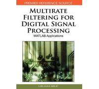 Ljiljana Milic Multirate Filtering for Digital Signal Process (Copertina rigida)
