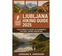 Ljubljana Hiking Guide 2025