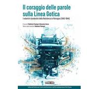 ll coraggio delle parole sulla Linea Gotica. I volantini clandestini della Resistenza in Romagna (1943-1944)