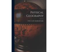 LL D F R S Geikie Physical Geography (Tascabile)