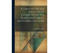 LL/D John Casey A Treatise On the Analytical Geometry of the Point, (Tascabile)