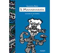 ll mahabharata raccontato da una bambina. Vol. 1