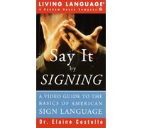Ll Say It by Signing: A Video Guide to the Basics of American Sign Language