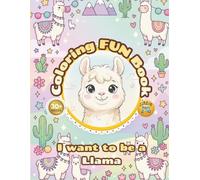 Llama coloring book activity for kids - i want to be a LLAMA: 30+pages of fun coloring, simple design, easy to color, enjoyable and happy coloring book for Kids ages 2-10