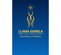 LLAMA GEMELA: Dos almas, un destino.