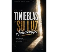 LLAMADO DE LAS TINIEBLAS A SU LUZ ADMIRABLE