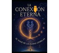 Llamas Gemelas/ El Viaje Eterno