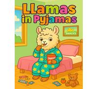Llamas in Pyjamas Coloring Book for Kids Ages 3-7: Cute Llama Bedtime Scenes, Easy Big Pictures & Single-Sided Pages: 32 adorable llama pages with ... toddlers, preschool & early primary school.