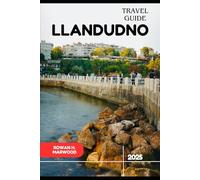 LLANDUDNO TRAVEL GUIDE 2025